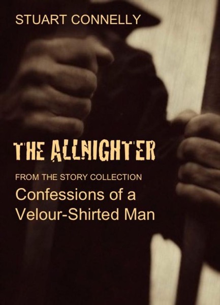 The Allnighter (a short story) by Stuart Connelly