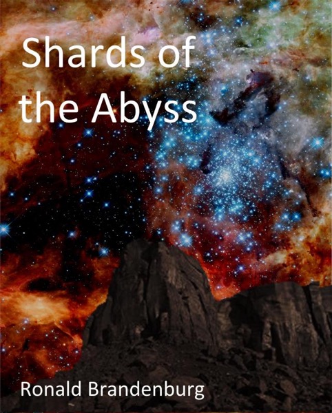 Shards of the Abyss by Ronald Brandenburg III