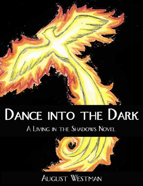 Dance Into the Dark: A Living in the Shadows Novel by August Westman