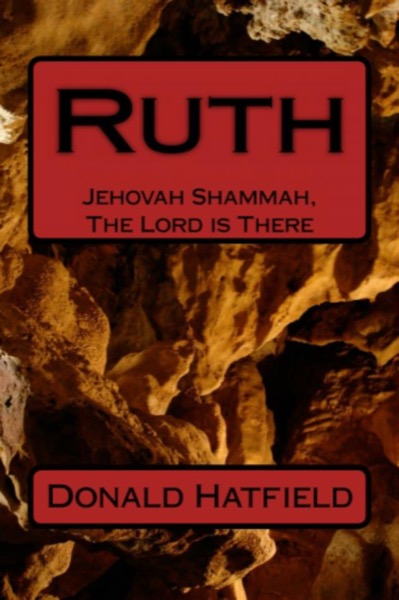 Ruth - Jehovah Shammah, (The Lord is There) by Don Hatfield