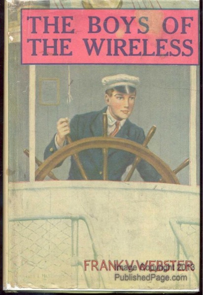 Boys of the Wireless; Or, A Stirring Rescue from the Deep by Frank V. Webster