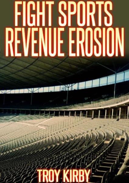 Fight Sports Revenue Erosion by Troy Kirby