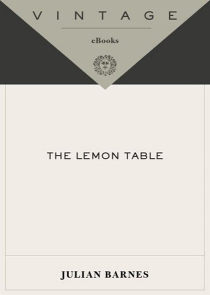 The Lemon Table by Julian Barnes