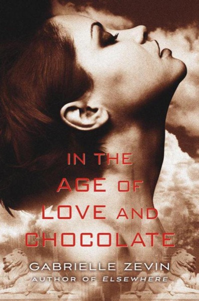 In the Age of Love and Chocolate by Gabrielle Zevin