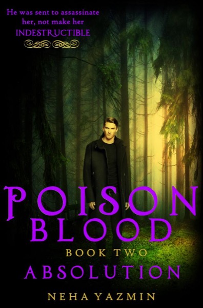 Poison Blood, Book 2: Absolution by Neha Yazmin