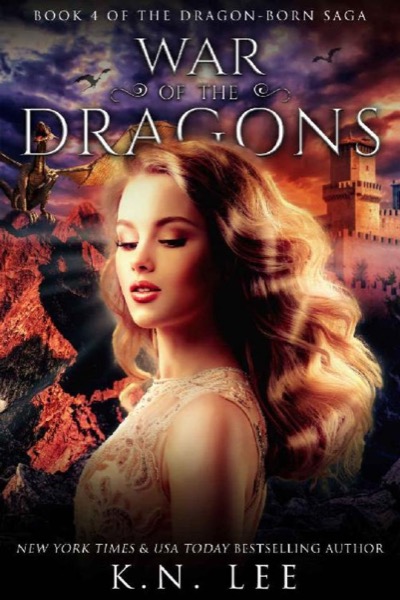 War of the Dragons: Book Four of the Dragon-Born Saga by K.N. Lee