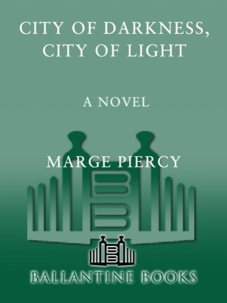 City of Darkness, City of Light by Marge Piercy