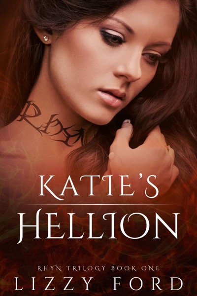 Katie's Hellion (Rhyn Trilogy, Book One) by Lizzy Ford