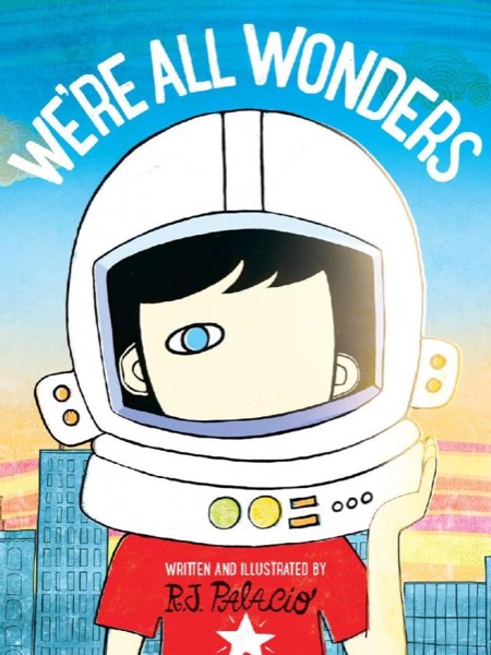 We're All Wonders by R. J. Palacio