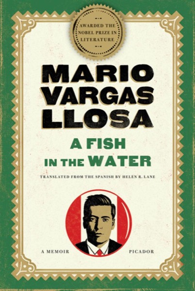 A Fish in the Water by Mario Vargas Llosa