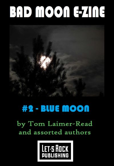 Bad Moon E-Zine #2 - Blue Moon by Tom Laimer-Read