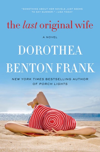 The Last Original Wife by Dorothea Benton Frank