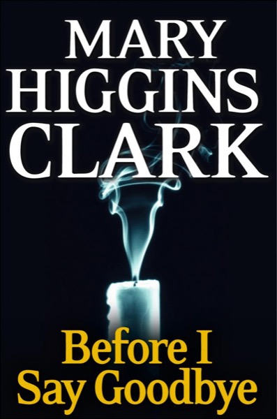 Before I Say Goodbye by Mary Higgins Clark