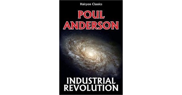 Industrial Revolution by Poul Anderson