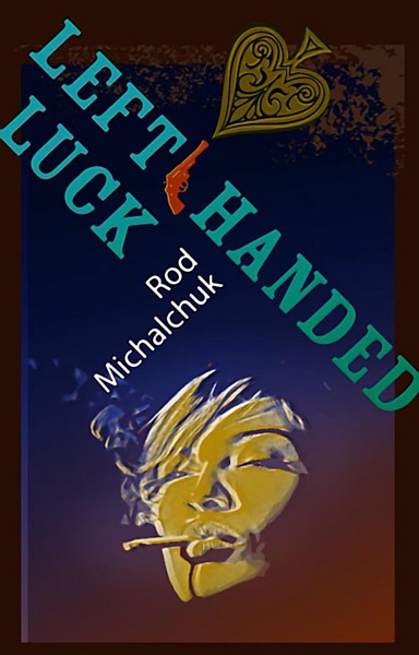 Left-handed Luck by Rod Michalchuk