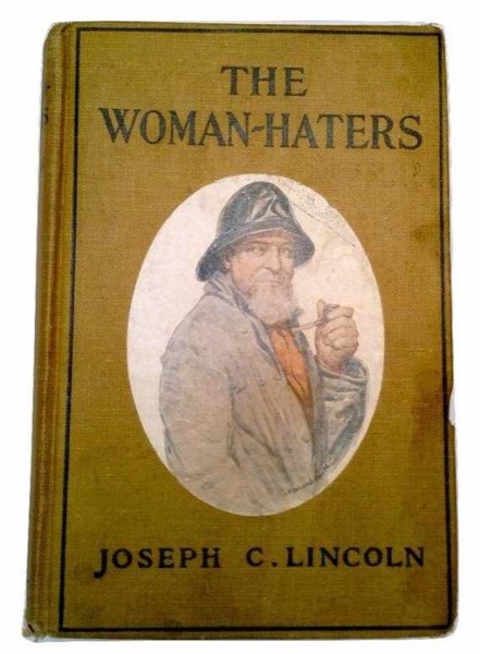 The Woman-Haters by Joseph Crosby Lincoln