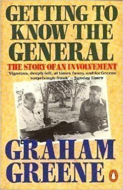 Getting to Know the General: The Story of an Involvement by Graham Greene