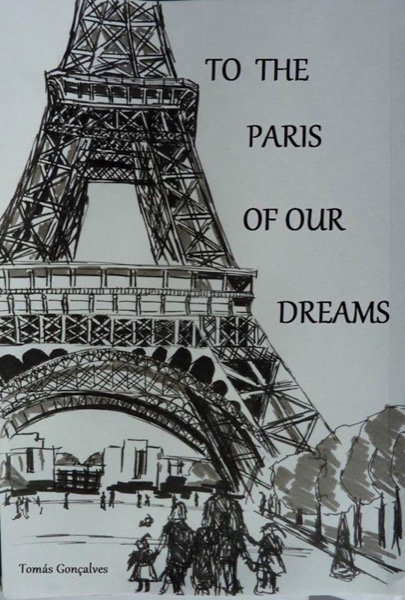 To the Paris of our dreams by Tomas Goncalves