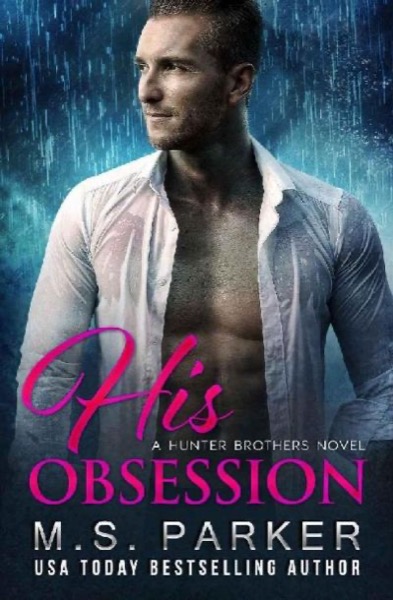 His Obsession by M. S. Parker