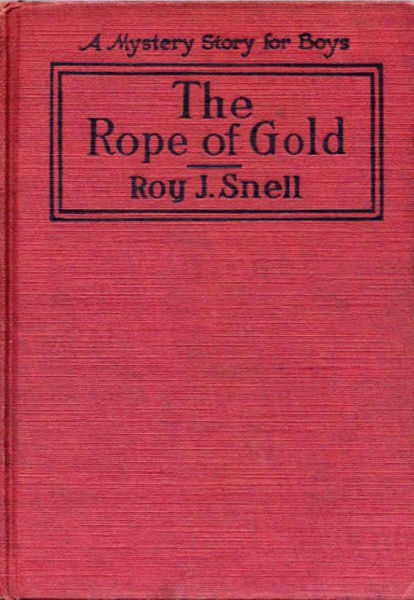 The Rope of Gold by Roy J. Snell