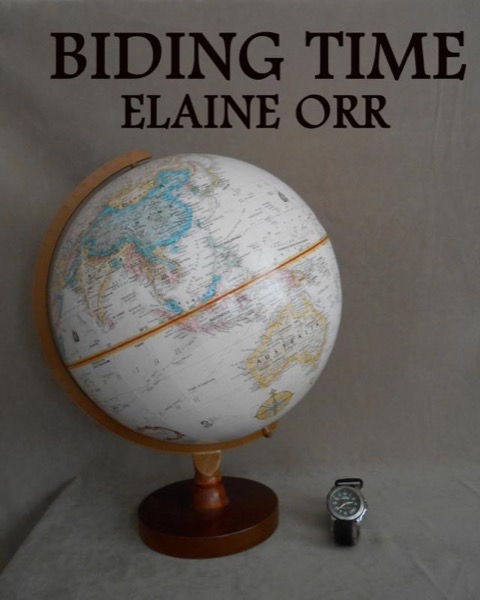 Biding Time by Elaine L. Orr