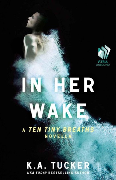 In Her Wake by K. A. Tucker