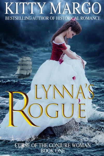 Lynna's Rogue (Curse of the Conjure Woman, Book One) by Kitty Margo