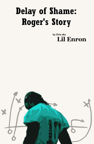 Delay of Shame: Roger's Story by Lil Enron
