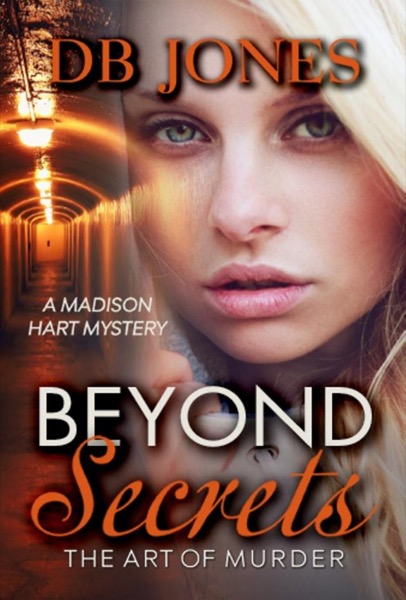 Beyond Secrets, The Art of Murder by DB Jones