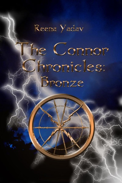 The Connor Chronicles: Bronze by Reena Yadav