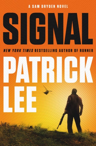 Signal: A Sam Dryden Novel (Sam Dryden series Book 2) by Patrick Lee