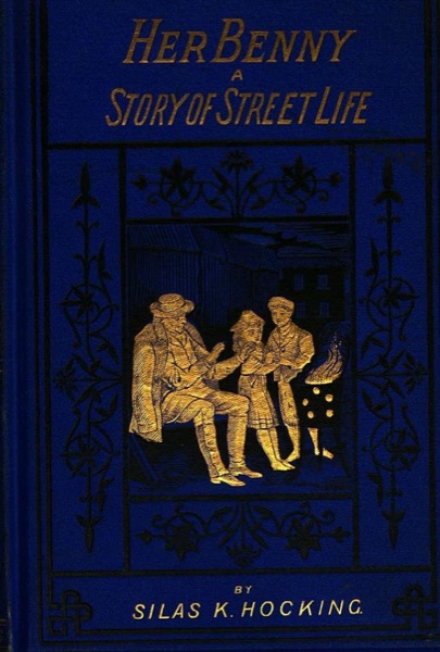 Her Benny: A Story of Street Life by Silas K. Hocking