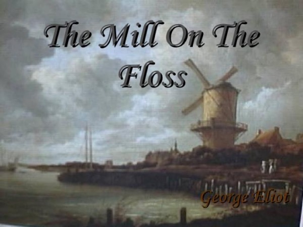 The Mill on the Floss by George Eliot