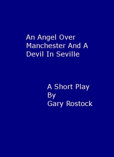 An angel over Manchester and a devil in Seville by Gary Rostock