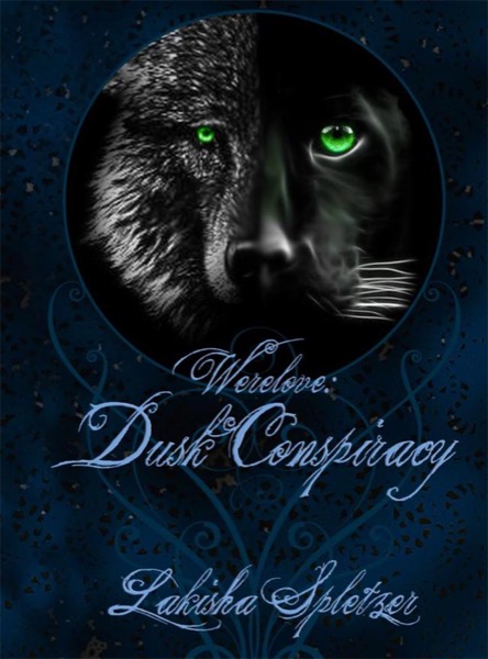 Werelove #1: Dusk Conspiracy by Lakisha Spletzer