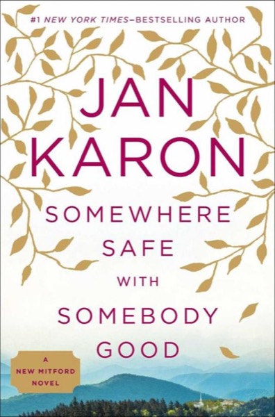 Somewhere Safe With Somebody Good by Jan Karon