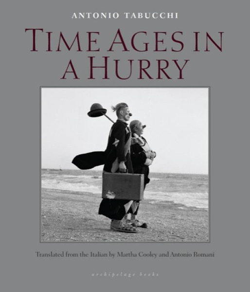 Time Ages in a Hurry by Antonio Tabucchi