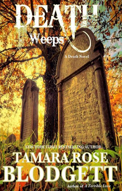 Death Weeps by Tamara Rose Blodgett