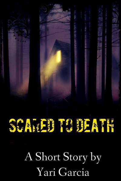 Scared to Death by Yari Garcia