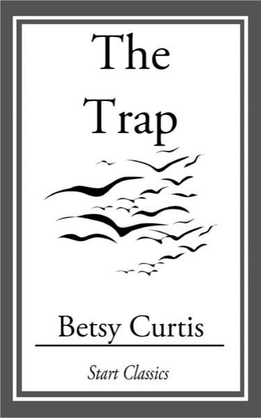 The Trap by Betsy Curtis