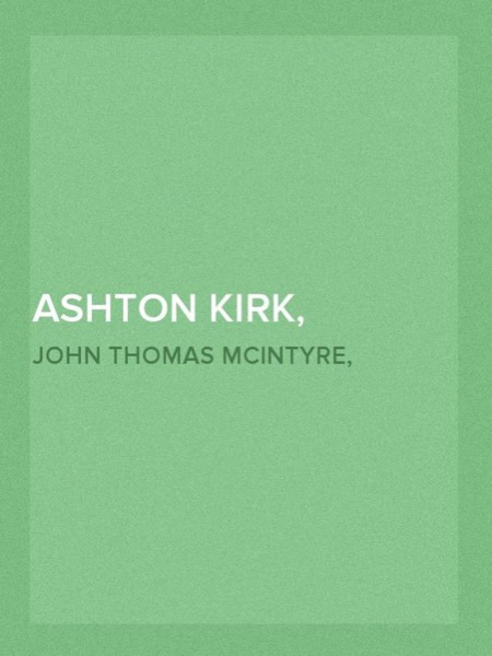 Ashton-Kirk, Criminologist by John Thomas McIntyre