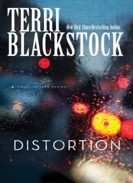 Distortion (Moonlighters Series) by Terri Blackstock