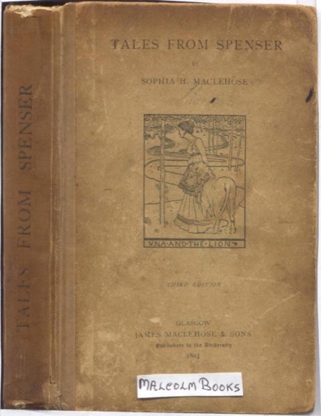 Tales from Spenser, Chosen from the Faerie Queene by Edmund Spenser and Sophia H. MacLehose