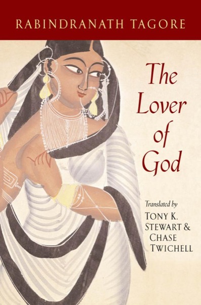 The Lover of God by Rabindranath Tagore