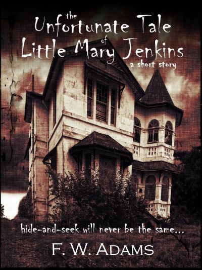 The Unfortunate Tale of Little Mary Jenkins (short story) by F.W. Adams