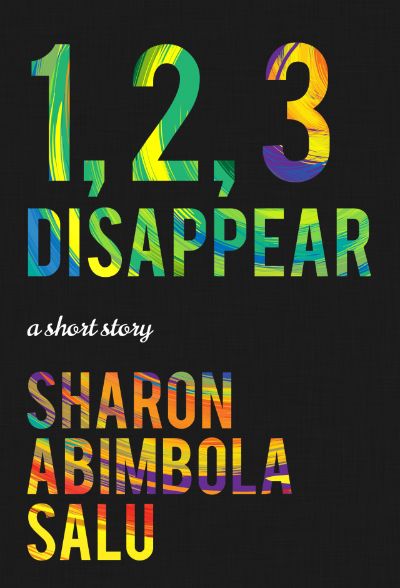 1, 2, 3 Disappear by Sharon Abimbola Salu