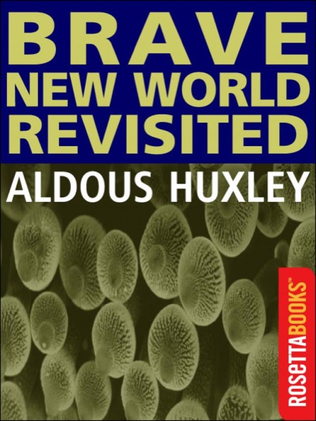 Brave New World Revisited by Aldous Huxley