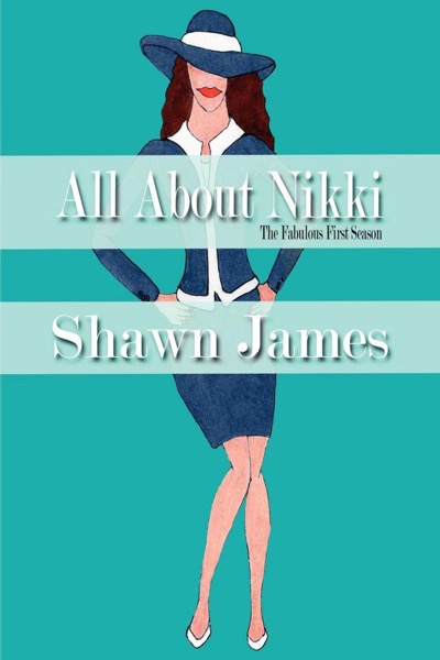 All About Nikki- The Fabulous First Season by Shawn James