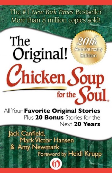 Chicken Soup for the Soul: All Your Favorite Original Stories by Jack Canfield