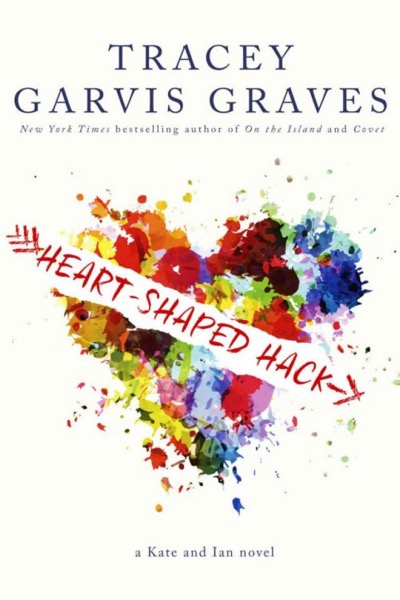 Heart-Shaped Hack by Tracey Garvis Graves